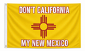 Don’t California My New Mexico Zia Flag