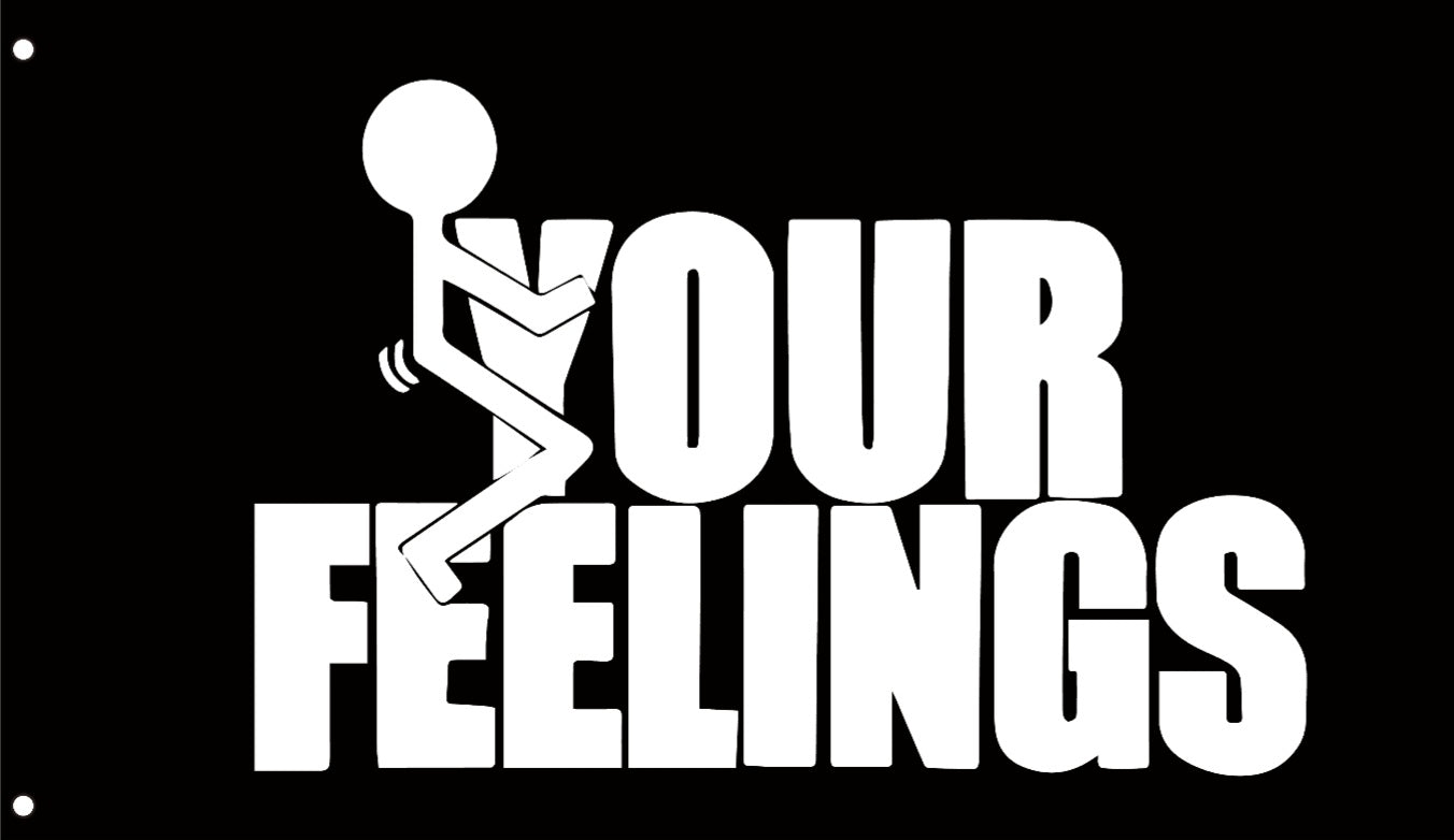 Fuck Your Feelings