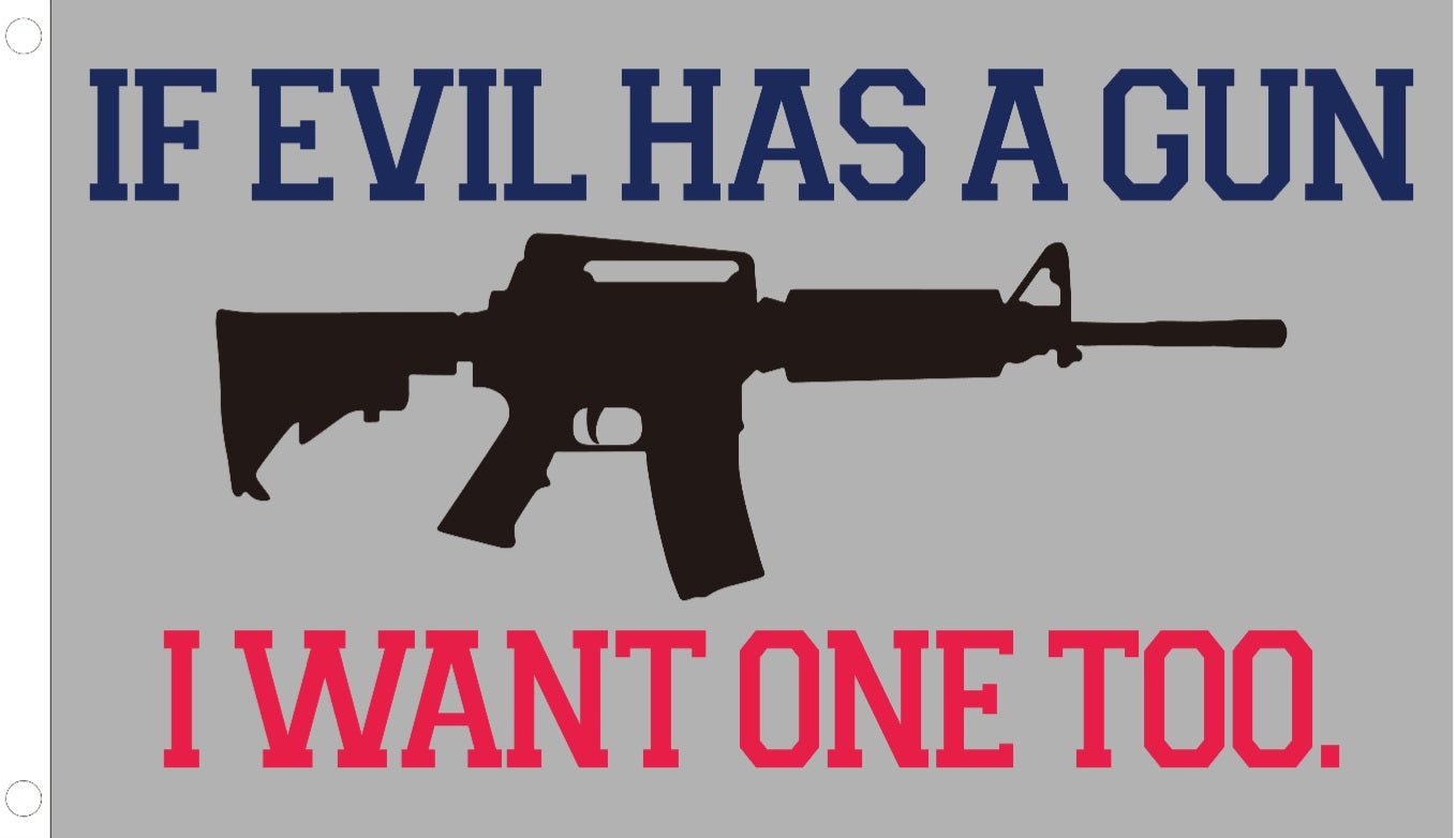 If Evil has a gun, I want one too