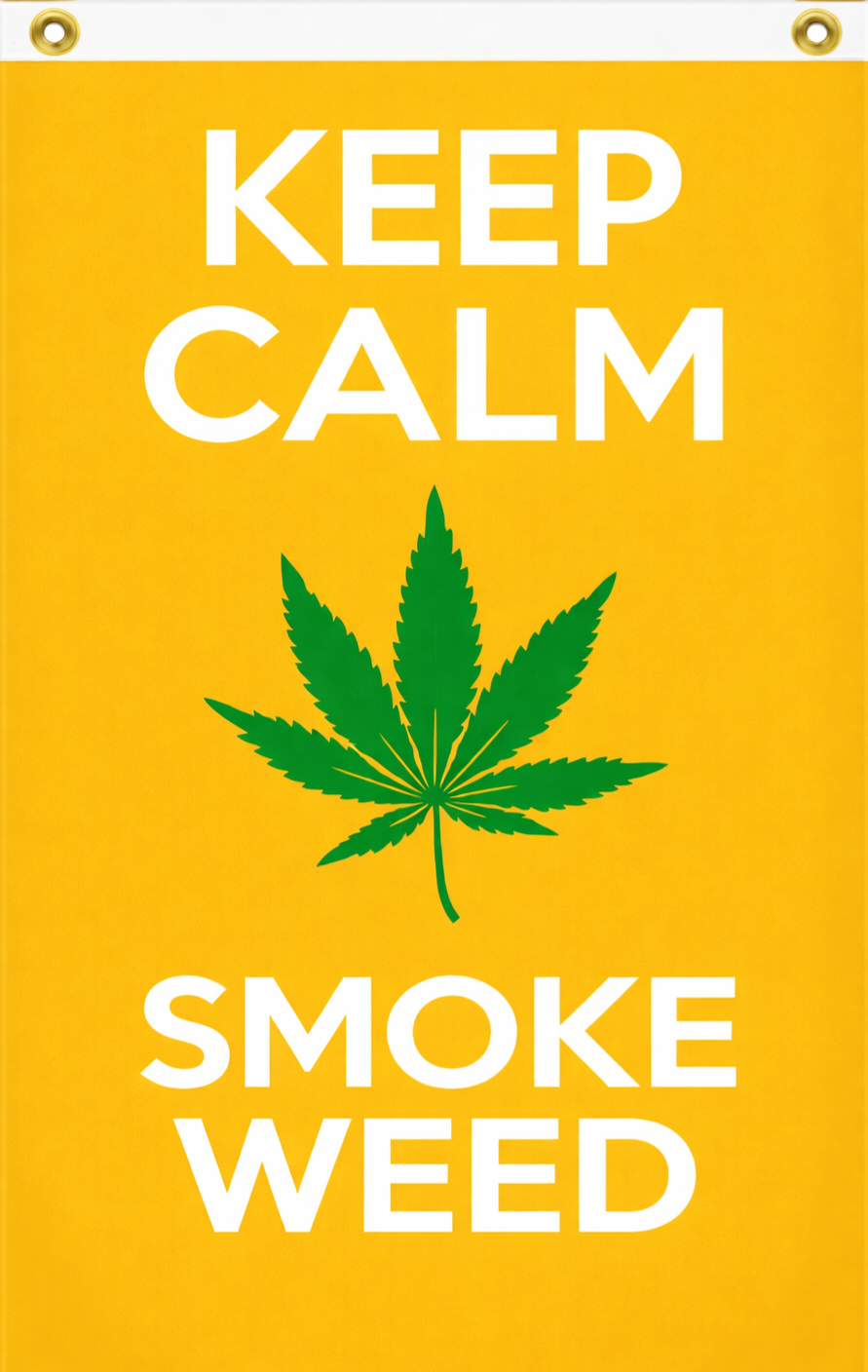 Keep Calm Smoke Weed